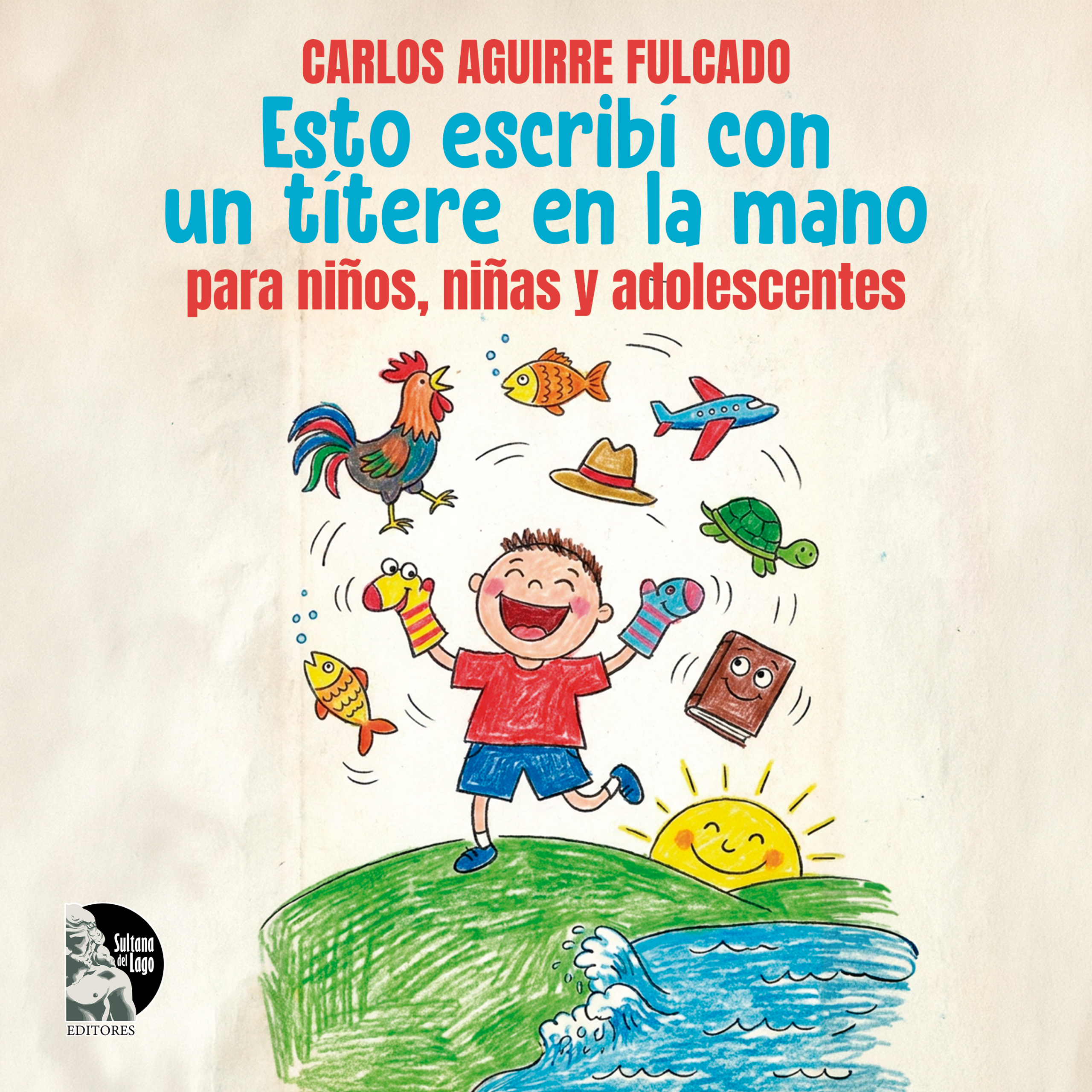 Portada de Presentación del libro: «Esto escribí con un títere en la mano para niños, niñas y adolescentes» de Carlos Aguirre Fulcado